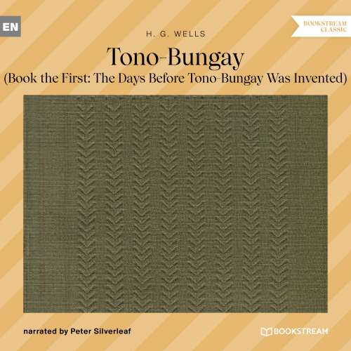 Cover von H. G. Wells - Tono-Bungay - Book the First: The Days Before Tono-Bungay Was Invented
