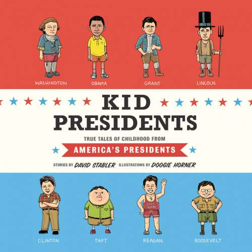 Cover von David Stabler - Kid Legends - Book 1 - Kid Presidents - True Tales of Childhood from America's Presidents