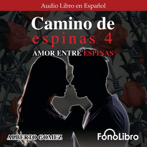 Cover von Alberto Gomez - Camino de Espinas 4. Amor entre Espinas