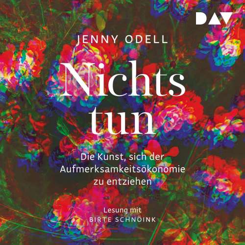 Cover von Jenny Odell - Nichts tun - Oder die Kunst, sich der Aufmerksamkeitsökonomie zu entziehen