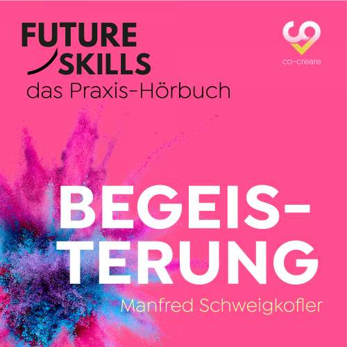 Cover von Manfred Schweigkofler - Future Skills - Das Praxis-Hörbuch - Begeisterung