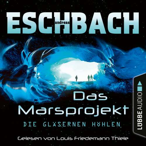Cover von Andreas Eschbach - Das Marsprojekt - Teil 3 - Die gläsernen Höhlen