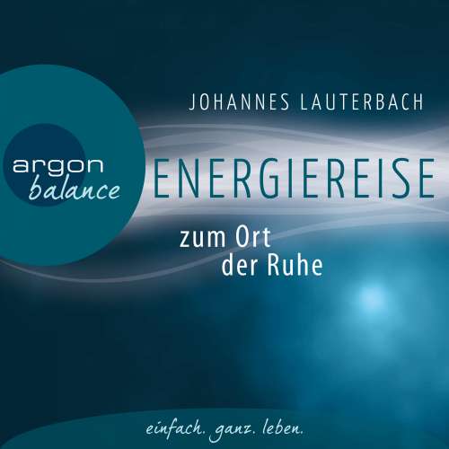 Cover von Johannes Lauterbach - Energiereise zum Ort der Ruhe - Neue Kraft und Lebensfreude schöpfen - Vom Autor geführte Meditation und Phantasiereise