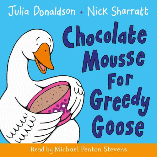 Cover von Julia Donaldson - Chocolate Mousse for Greedy Goose