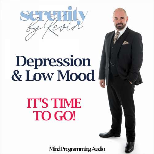 Cover von Kevin Mullin - Serenity By Kevin - Depression and Low Mood - It's Time to Go