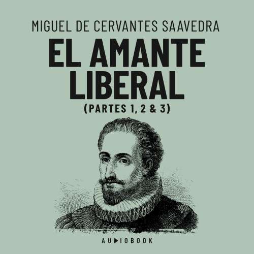 Cover von Miguel De Cervantes Saavedra - El amante liberal