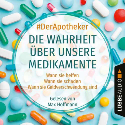 Cover von #DerApotheker - Die Wahrheit über unsere Medikamente - Wann sie helfen. Wann sie schaden. Wann sie Geldverschwendung sind.