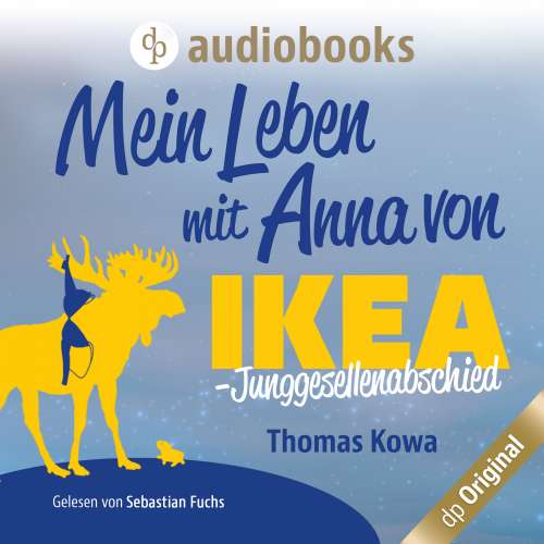 Cover von Thomas Kowa - Anna von IKEA-Reihe - Band 3 - Mein Leben mit Anna von IKEA - Junggesellenabschied