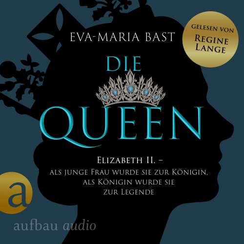 Cover von Eva-Maria Bast - Die Queen - Band 1 - Die Queen: Elizabeth II. - Als junge Frau wurde sie zur Königin, als Königin wurde sie zur Legende