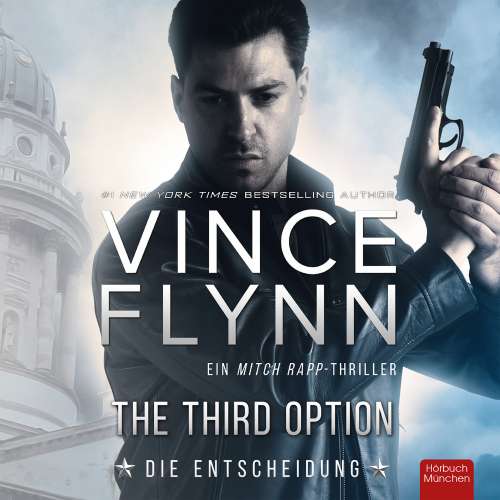 Cover von Vince Flynn - The Third Option - Die Entscheidung: Ein Mitch Rapp Thriller