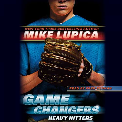 Cover von Mike Lupica - Game Changers - Book 3 - Heavy Hitters
