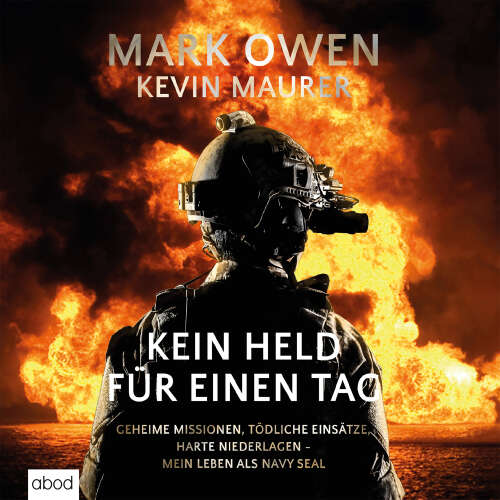 Cover von Kevin Maurer - Kein Held für einen Tag - Geheime Missionen, tödliche Einsätze, harte Niederlagen - Mein Leben als Navy Seal