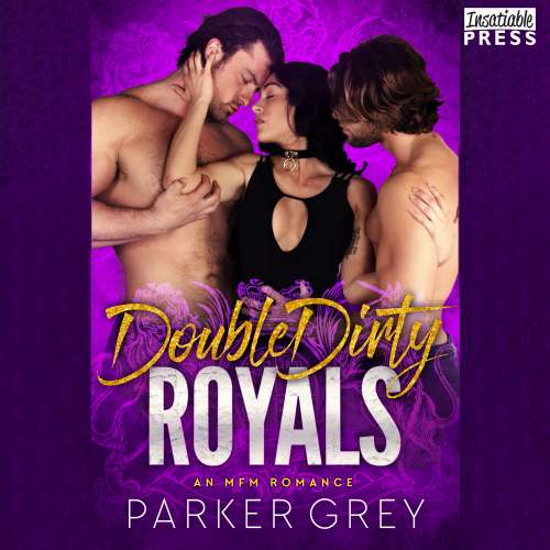Cover von Parker Grey - Double Dirty Royals - An MFM Menage Romance