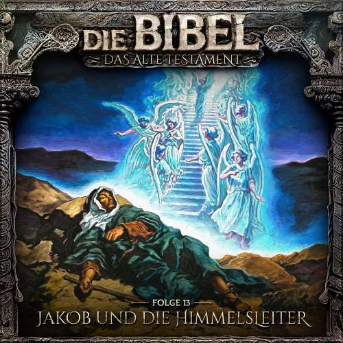 Cover von Die Bibel - Folge 13 - Jakob und die Himmelsleiter