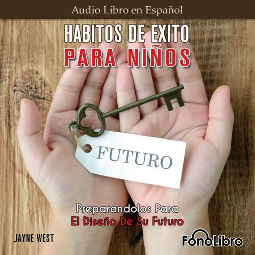 Cover von Jayne West - Hábitos De Éxito Para Niños. Preparandolos Para El Diseño De Su Futuro