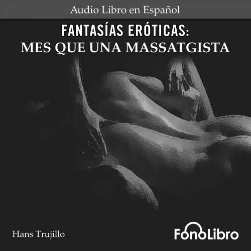 Cover von Hans Trujillo - Fantasías Eróticas. Mes que una Massatgista