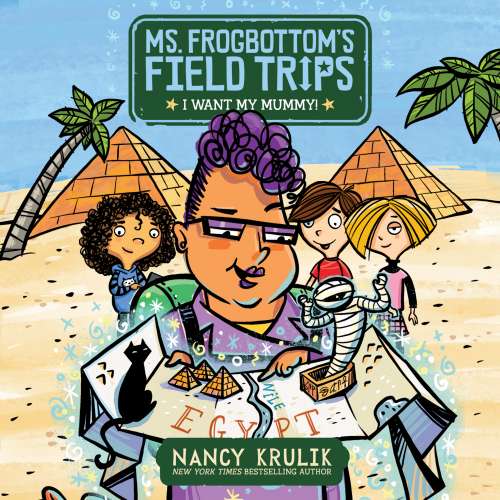 Cover von Nancy Krulik - Ms. Frogbottom's Field Trips - Book 1 - I Want My Mummy!