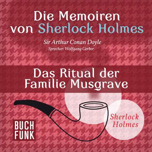 Cover von Arthur Conan Doyle - Sherlock Holmes: Die Memoiren von Sherlock Holmes - Das Ritual der Familie Musgrave