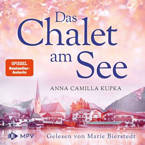 Cover von Anna Kupka - Das Chalet am See - Band 1 - Das Chalet am See