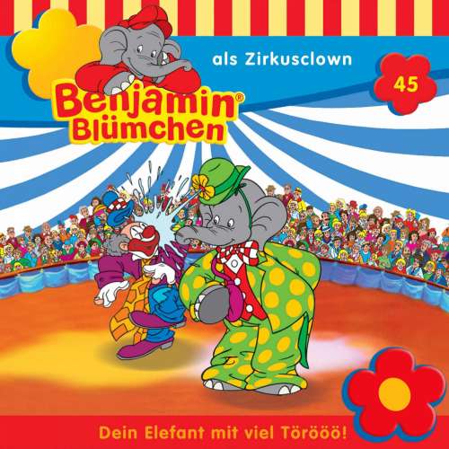 Cover von Benjamin Blümchen -  Folge 45 - Benjamin als Zirkusclown