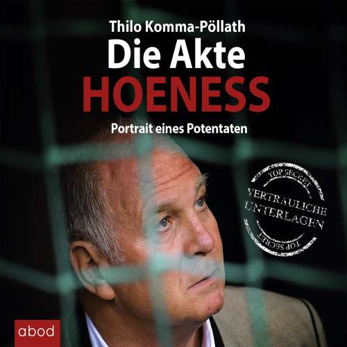 Cover von Thilo Komma-Pöllath - Die Akte Hoeness - Portrait eines Potentaten