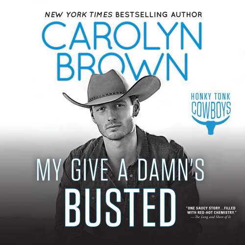 Cover von Carolyn Brown - Honky Tonk Cowboys - Book 3 - My Give a Damn's Busted