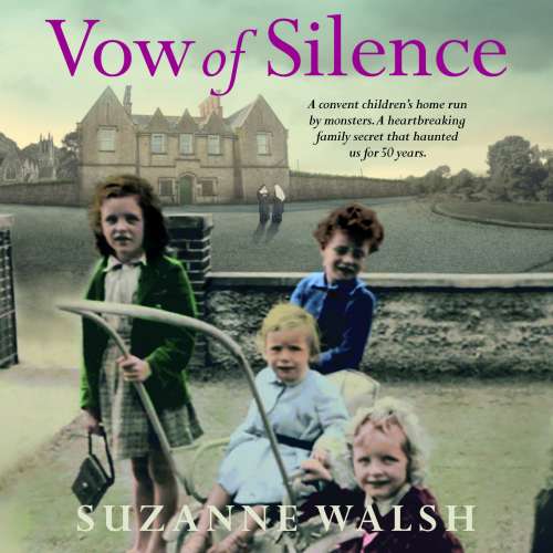 Cover von Suzanne Walsh - Vow of Silence - A convent home run by monsters and a secret that haunted us for 50 years