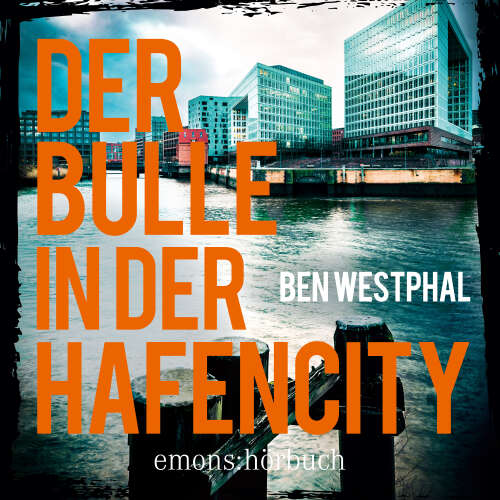 Cover - Ben Westphal - Der Bulle in der Hafencity - Kriminalroman