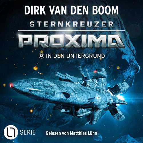 Cover von Dirk van den Boom - Sternkreuzer Proxima - Folge 13 - In den Untergrund