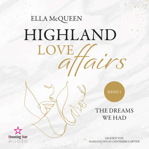 Cover von Ella McQueen - Highland Love Affairs - Band 1 - The dreams we had