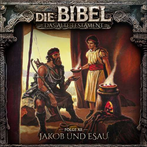 Cover von Die Bibel - Folge 12 - Jakob und Esau