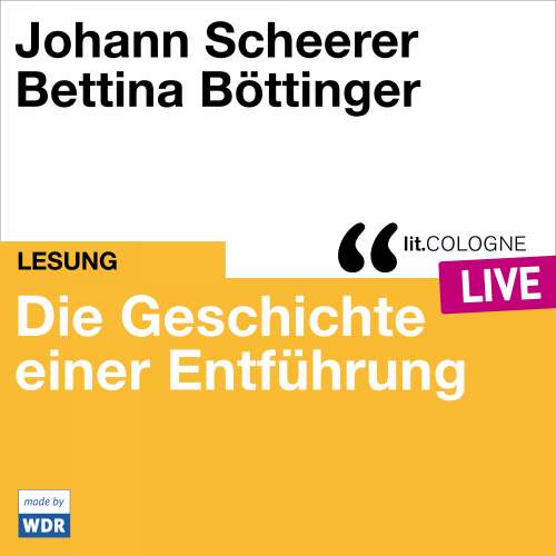 Cover von Johann Scheerer - Die Geschichte einer Entführung - lit.COLOGNE live
