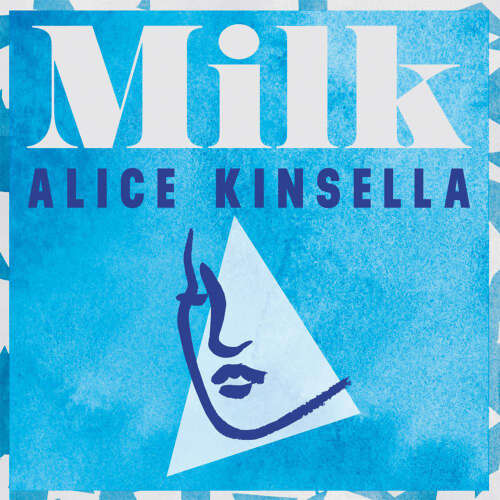Cover von Alice Kinsella - Milk - On Motherhood and Madness
