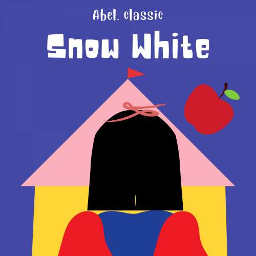 Cover von Brothers Grimm - Abel Classics: fairytales and fables - Snow White