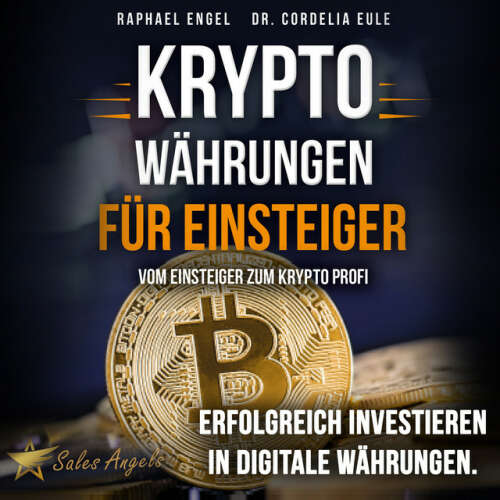 Cover von Raphael Engel - Kryptowährungen – Vom Einsteiger zum Krypto Profi: Erfolgreich investieren in digitale Währungen. Handeln mit Bitcoin, Ethereum, Blockchain, Token & Co. für maximale Gewinnerzielung