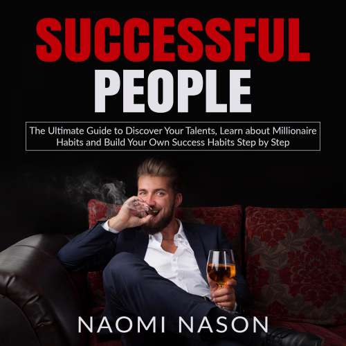 Cover von Successful People - Successful People - The Ultimate Guide to Discover Your Talents, Learn about Millionaire Habits and Build Your Own Success Habits Step by Step