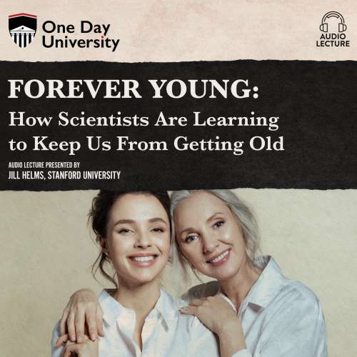 Cover von Dr. Jill Helms - Forever Young - How Scientists Are Learning to Keep Us From Getting Old