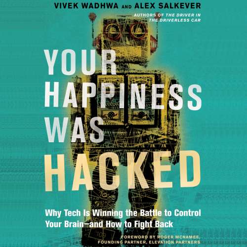 Cover von Vivek Wadhwa - Your Happiness Was Hacked - Why Tech Is Winning the Battle to Control Your Brain--and How to Fight Back