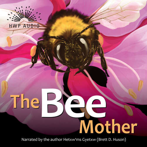 Cover - Hetxw'ms Gyetxw Brett Huson - The Bee Mother - The Mothers of Xsan, Book 7