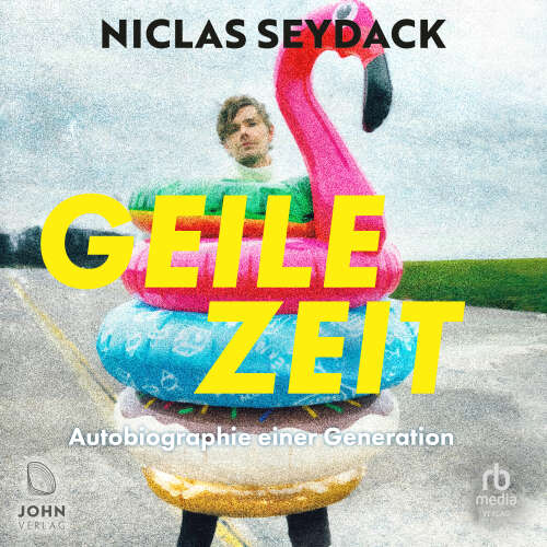 Cover von Niclas Seydack - Geile Zeit - Autobiographie einer Generation