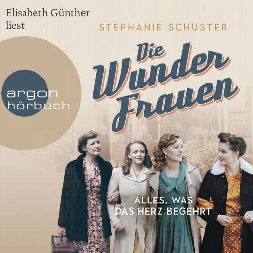 Cover von Stephanie Schuster - Wunderfrauen-Trilogie - Band 1 - Die Wunderfrauen - Alles, was das Herz begehrt