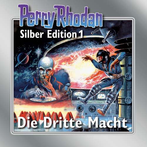 Cover von Clark Darlton - Perry Rhodan - Silber Edition 1 - Die Dritte Macht