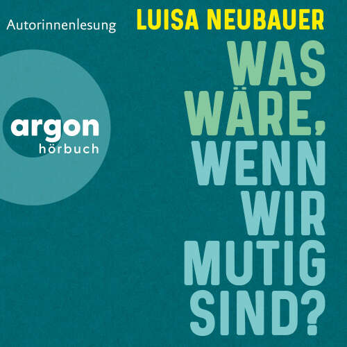 Cover - Luisa Neubauer - Was wäre, wenn wir mutig sind?