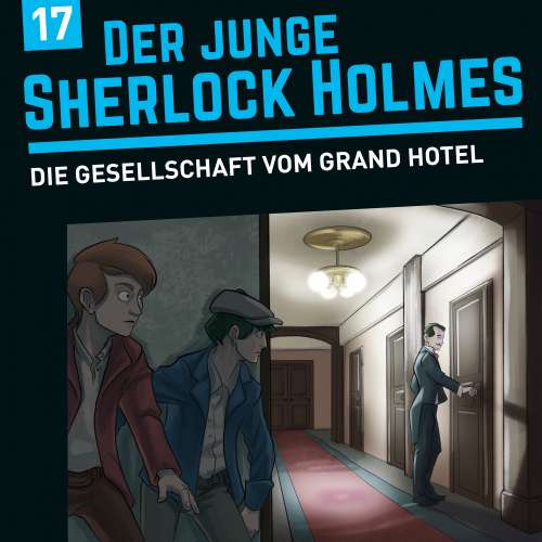Cover von Der junge Sherlock Holmes - Folge 17 - Die Gesellschaft vom Grand Hotel