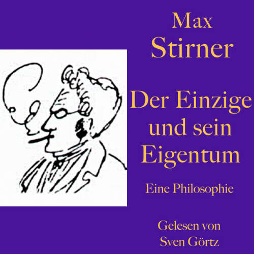 Cover von Sven Görtz - Max Stirner: Der Einzige und sein Eigentum (Eine Philosophie)