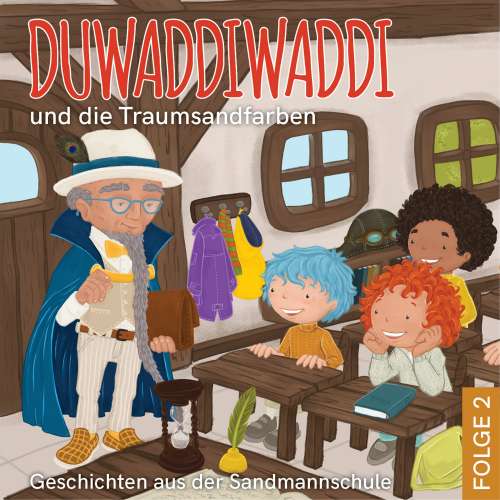 Cover von Hagen van de Butte - Duwaddiwaddi - Geschichten aus der Sandmannschule - Folge 2 - Duwaddiwaddi und die Traumsandfarben