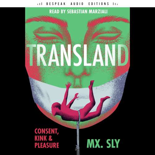 Cover von Mx. Sly - Transland - Consent, Kink, and Pleasure