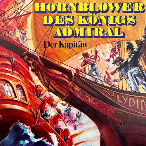 Cover von Hornblower des Königs Admiral - Folge 1 - Der Kapitän