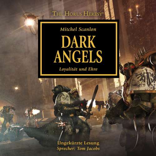 Cover von Mitchel Scanlon - The Horus Heresy 6 - Dark Angels - Loyalität und Ehre