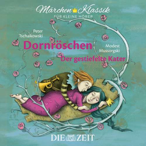Cover von Brüder Grimm - Die ZEIT-Edition "Märchen Klassik für kleine Hörer" - Dornröschen und Der gestiefelte Kater mit Musik von Peter Tschaikowski und Modest Mussorgski